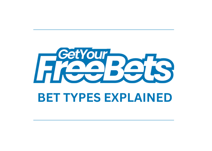 Bet Types Explained #1 Sports Betting Guides